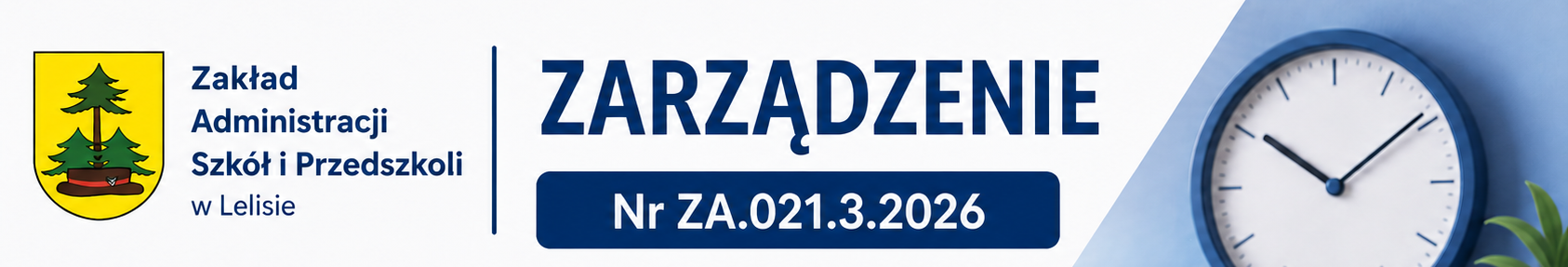 Zarządzenie Nr ZA.021.3.2026 Dyrektora Zakładu Administracji Szk&oacute;ł i&nbsp;Przedszkoli w&nbsp;Lelisie z&nbsp;dnia 21 lipca 2026 r.